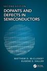 Dopants and Defects in Semiconductors By Matthew D. McCluskey, Eugene E. Haller Cover Image