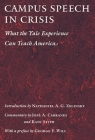 Campus Speech in Crisis: What the Yale Experience Can Teach America By Nathaniel A. G. Zelinsky (Introduction by), José a. Cabranes (Commentaries by), Kate Stith (Commentaries by) Cover Image