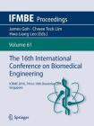 The 16th International Conference on Biomedical Engineering: Icbme 2016, 7th to 10th December 2016, Singapore (Ifmbe Proceedings #61) By James Goh (Editor), Chwee Teck Lim (Editor), Hwa Liang Leo (Editor) Cover Image