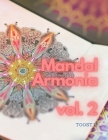 MandalArmonia vol. 2: MandalArmonia: Viaggio Creativo attraverso il Mondo dei Mandala By Roberto Vivenza Cover Image