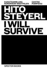 Hito Steyerl: I Will Survive By Hito Steyerl, Doris Krystof (Editor), Florian Ebner (Editor) Cover Image