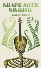 Shape Note Singing By Lauren Turner Cover Image