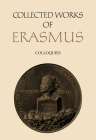 Collected Works of Erasmus: Colloquies Cover Image