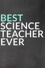 Best Science Teacher Ever By Faculty Loungers Cover Image