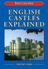 English Castles Explained (England's Living History) By Trevor Yorke Cover Image