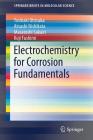 Electrochemistry for Corrosion Fundamentals (Springerbriefs in Molecular Science) By Toshiaki Ohtsuka, Atsushi Nishikata, Masatoshi Sakairi Cover Image