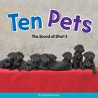 Ten Pets: The Sound of Short E (Long and Short Vowels) By Cynthia Amoroso Cover Image