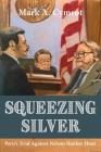 Squeezing Silver: The Trial of Nelson Bunker Hunt Cover Image