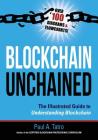 Blockchain Unchained: The Illustrated Guide to Understanding Blockchain By Paul a. Tatro Cover Image