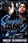Slaughter Gang 2: G Shyt By Willie Slaughter Cover Image