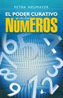 El Poder Curativo de los Numeros = The Healing Power of the Numbers Cover Image