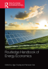 Routledge Handbook of Energy Economics (Routledge International Handbooks) By Uğur Soytaş (Editor), Ramazan Sarı (Editor) Cover Image