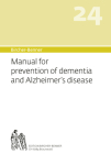 Bircher-Benner Manual Vol. 24: Manual for Prevention of Dementia and Alzheimer's Disease By Andres Bircher, Lillie Bircher, Anne-Cecil Bircher Cover Image