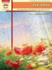 A Call to Praise: 10 Arrangements of Contemporary Christian Favorites (Sacred Performer Collections) By Melody Bober (Arranged by) Cover Image