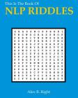 This Is the Book of Nlp Riddles: 56 Mysterious Problems to Solve Cover Image