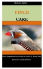 Zebra Finch Care: The Comprehensive Guide On How To Breed And Care For A Zebra Finch. By Hudson Dylan Cover Image