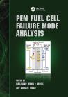 Pem Fuel Cell Failure Mode Analysis By Haijiang Wang (Editor), Hui Li (Editor), Xiao-Zi Yuan (Editor) Cover Image