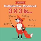 Grade 3 Multiplication Workbook: 3 X 3 Is... (Math Books) Cover Image