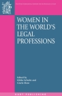 Women in the World's Legal Professions (Onati International Series in Law and Society #8) By Gisela Shaw (Editor), Ulrike Schultz (Editor) Cover Image