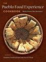 The Pueblo Food Experience Cookbook: Whole Food of Our Ancestors Cover Image