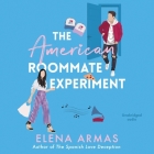 The American Roommate Experiment By Elena Armas, Anthony Rey Perez (Read by), Noah B. Perez (Read by) Cover Image
