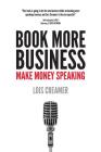 Book More Business: Make Money Speaking By Lois Creamer Cover Image