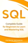 SQL: Complete Guide for Beginners to Learn and Mastering SQL Cover Image