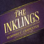 The Inklings: C. S. Lewis, J. R. R. Tolkien, Charles Williams, and Their Friends By Humphrey Carpenter, Bernard Mayes (Read by) Cover Image