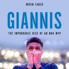 Giannis Lib/E: The Improbable Rise of an NBA MVP By Mirin Fader, Mirin Fader (Read by) Cover Image