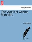 The Works of George Meredith. By George Meredith Cover Image