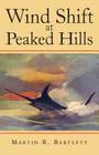 Wind Shift at Peaked Hills By Martin R. Bartlett Cover Image