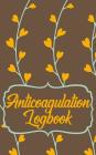 Anticoagulation Logbook: Compact Transportable Log Book for Inr Readings Under Anticoagulation Treatment Cover Image