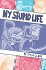 My Stupid Life By Mitch Clem Cover Image