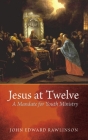Jesus at Twelve By John Edward Rawlinson Cover Image