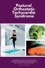 Postural Orthostatic Tachycardia Syndrome: A Beginner's Quick Start Guide for Women on Managing POTS Through Diet, With Sample Curated Recipes By Patrick Marshwell Cover Image