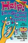Help! I'm a Sunday School Teacher: 50 Ways to Make Sunday School Come Alive (Help! (Focus on the Family)) By Ray Johnston Cover Image
