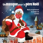 Un masque pour le père Noël: Noël exceptionnel en temps de corona By Stéphanie Noupoué Cover Image