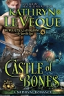 Castle of Bones: A Medieval Romance By Kathryn Le Veque Cover Image