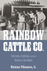 Rainbow Cattle Co.: Liberation, Inclusion, and the History of Gay Rodeo Cover Image