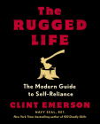 The Rugged Life: The Modern Guide to Self-Reliance: A Survival Guide Cover Image