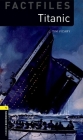 Oxford Bookworms Factfiles: Titanic: Level 1: 400-Word Vocabulary By Tim Vicary Cover Image