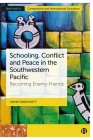 Schooling, Conflict and Peace in the Southwestern Pacific: Becoming Enemy-Friends Cover Image