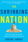The Shrinking Nation: How we got here and what can be done about it Cover Image