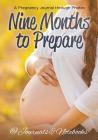 Nine Months to Prepare: A Pregnancy Journal through Photos By @journals Notebooks Cover Image