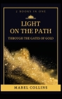 Light On The Path: Through The Gates Of Gold (2 BOOKS IN ONE) Cover Image
