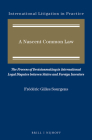 A Nascent Common Law: The Process of Decisionmaking in International Legal Disputes Between States and Foreign Investors (International Litigation in Practice #9) By Frédéric Gilles Sourgens Cover Image