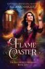 Flame Caster By Juliana Haygert Cover Image