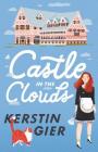 A Castle in the Clouds By Kerstin Gier, Romy Fursland (Translated by) Cover Image