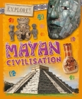 Explore!: Mayan Civilisation By Izzi Howell Cover Image