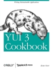 Yui 3 Cookbook: Writing Maintainable Applications (Cookbooks (O'Reilly)) By Evan Goer Cover Image